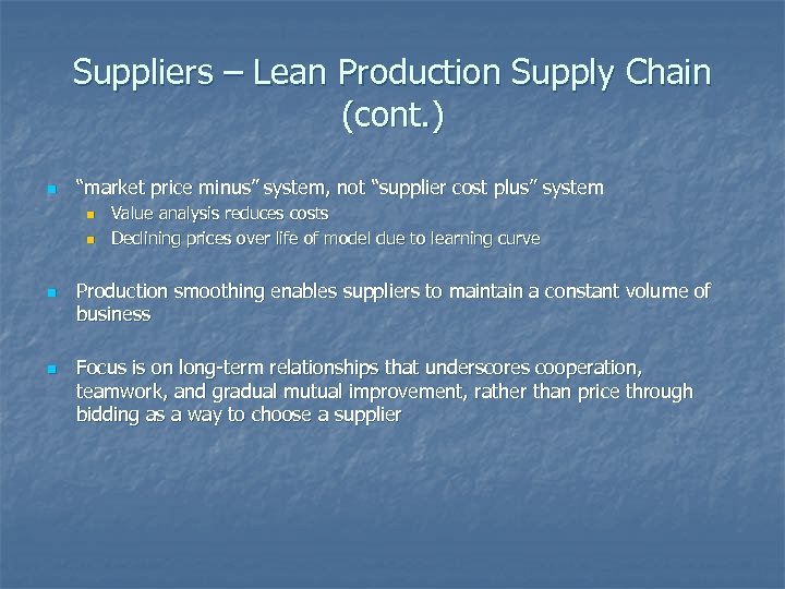 Suppliers – Lean Production Supply Chain (cont. ) n “market price minus” system, not