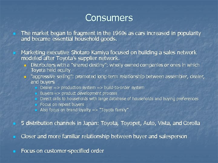 Consumers n n The market began to fragment in the 1960 s as cars