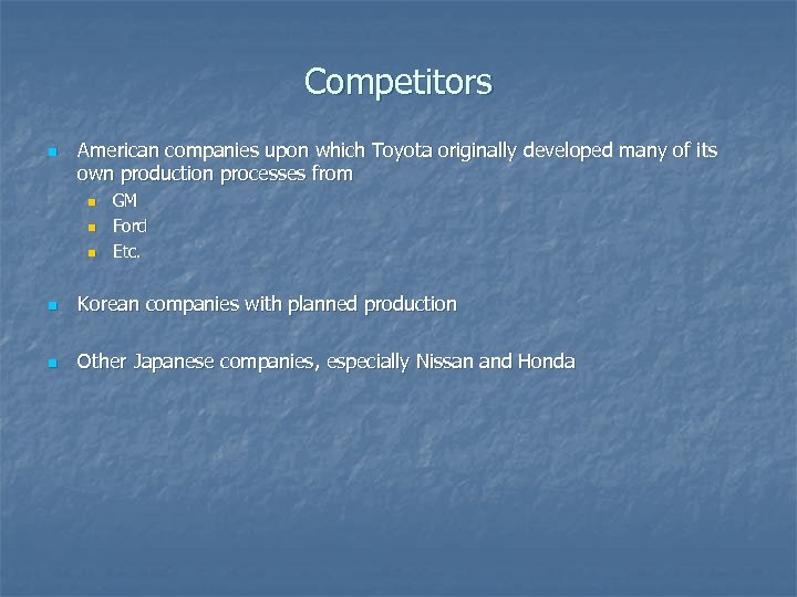 Competitors n American companies upon which Toyota originally developed many of its own production