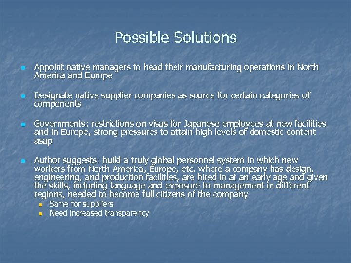 Possible Solutions n Appoint native managers to head their manufacturing operations in North America