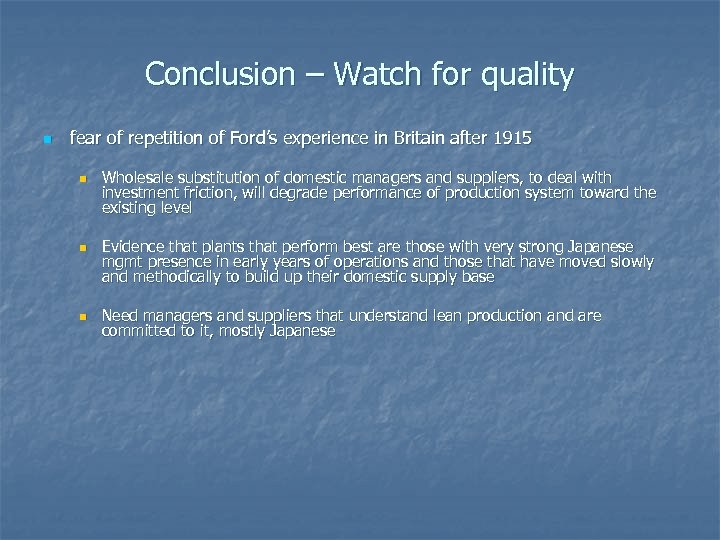 Conclusion – Watch for quality n fear of repetition of Ford’s experience in Britain