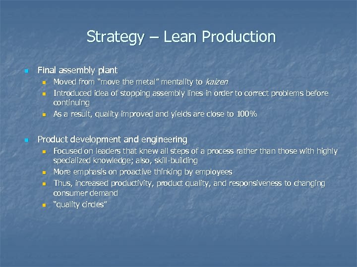 Strategy – Lean Production n Final assembly plant n n Moved from “move the