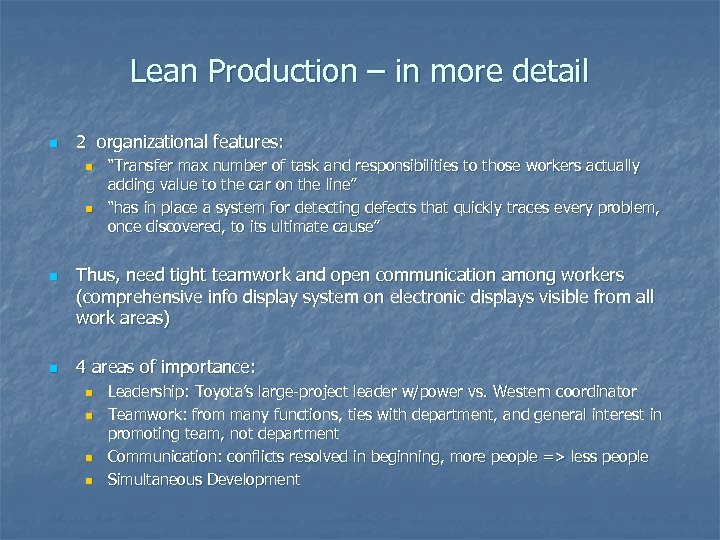 Lean Production – in more detail n 2 organizational features: n n “Transfer max