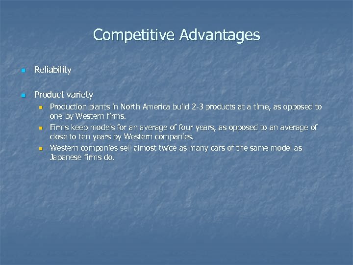 Competitive Advantages n Reliability n Product variety n n n Production plants in North