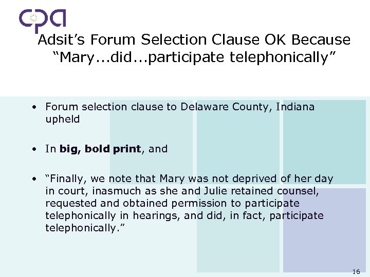 Adsit’s Forum Selection Clause OK Because “Mary. . . did. . . participate telephonically”