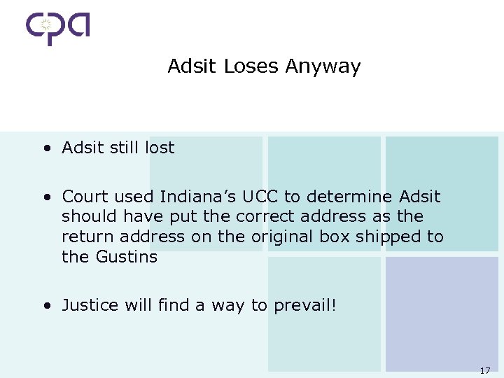 Adsit Loses Anyway • Adsit still lost • Court used Indiana’s UCC to determine