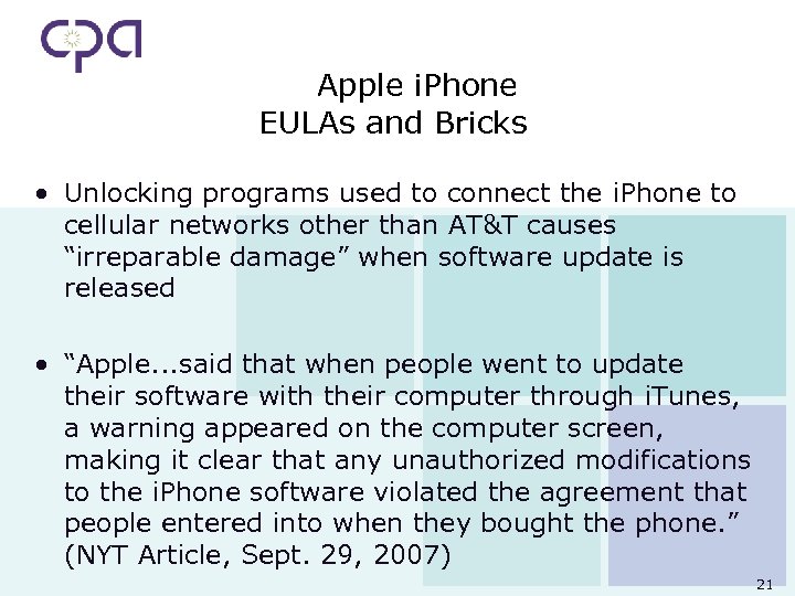 Apple i. Phone EULAs and Bricks • Unlocking programs used to connect the i.