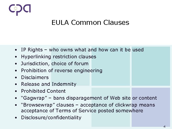 EULA Common Clauses • • • IP Rights – who owns what and how