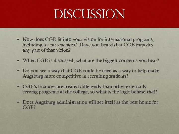 discussion • How does CGE fit into your vision for international programs, including its