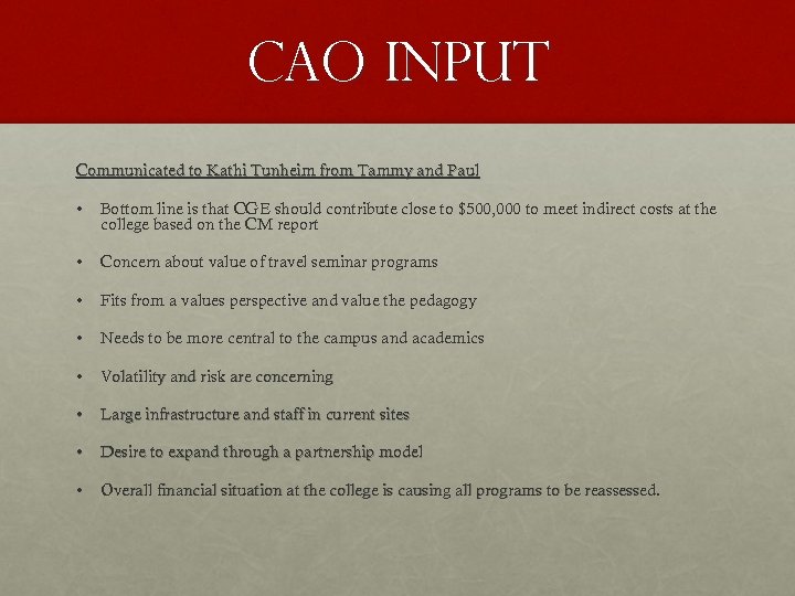 Cao input Communicated to Kathi Tunheim from Tammy and Paul • Bottom line is