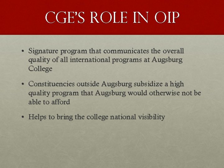 Cge’s role in oip • Signature program that communicates the overall quality of all