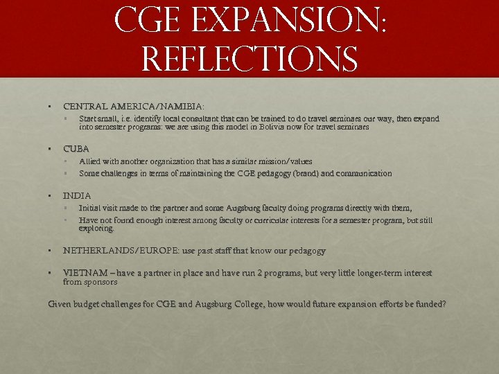 Cge expansion: reflections • CENTRAL AMERICA/NAMIBIA: • Start small, i. e. identify local consultant