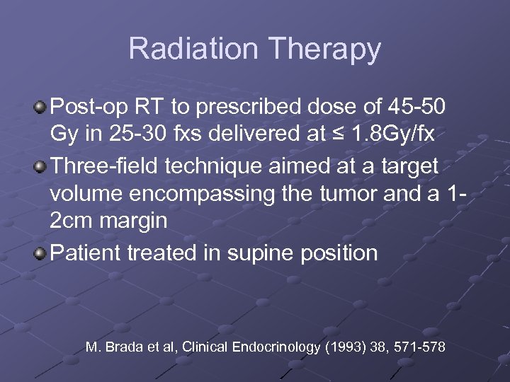 Radiation Therapy Post-op RT to prescribed dose of 45 -50 Gy in 25 -30