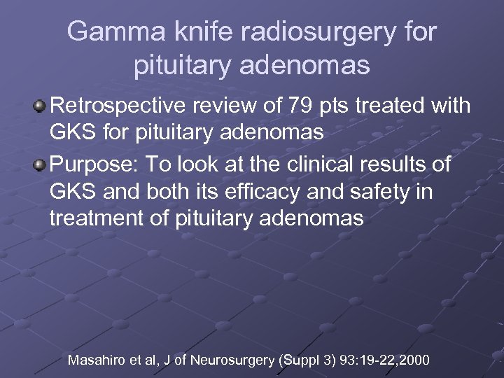 Gamma knife radiosurgery for pituitary adenomas Retrospective review of 79 pts treated with GKS