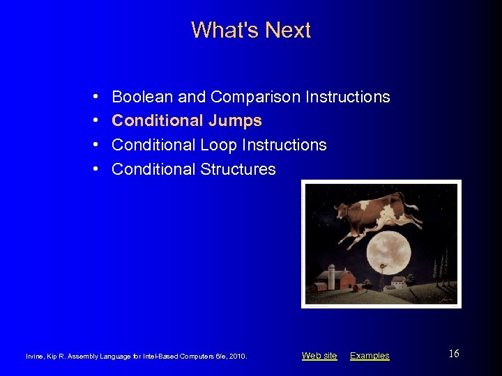 What's Next • • Boolean and Comparison Instructions Conditional Jumps Conditional Loop Instructions Conditional