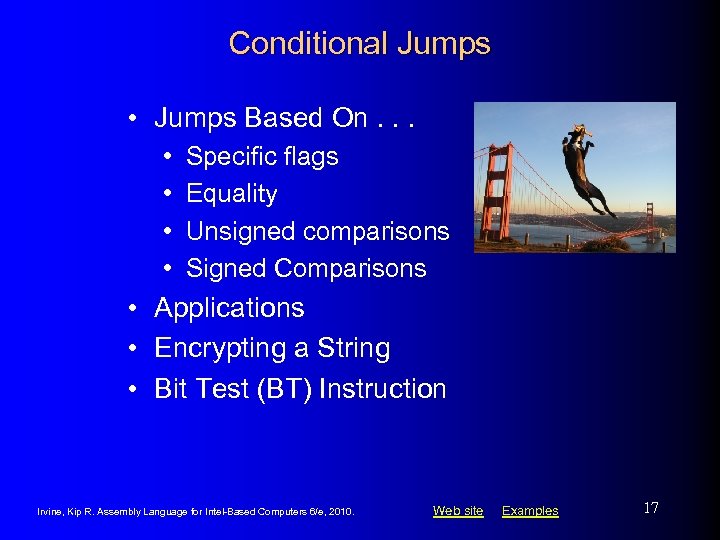 Conditional Jumps • Jumps Based On. . . • • Specific flags Equality Unsigned