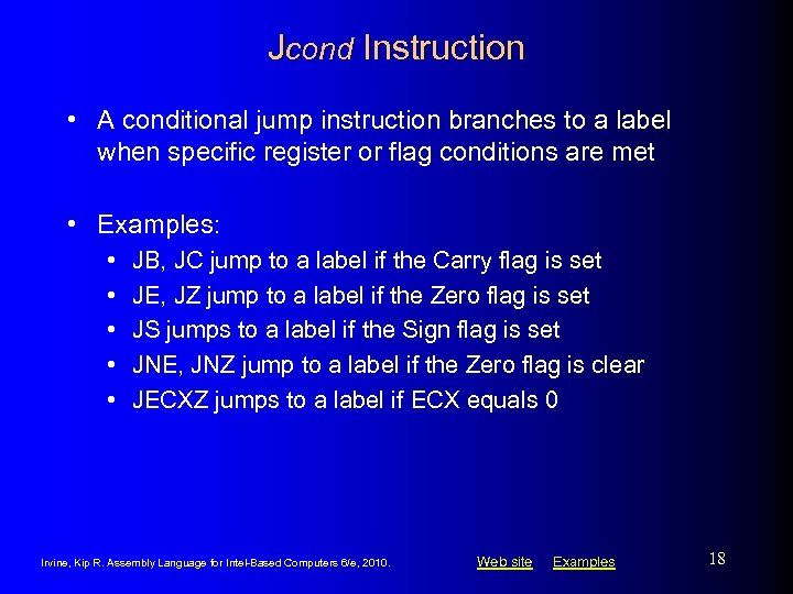 Jcond Instruction • A conditional jump instruction branches to a label when specific register