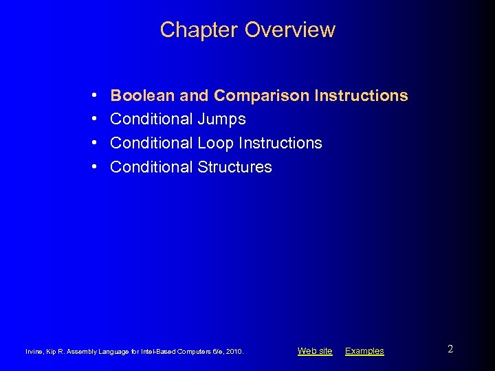 Chapter Overview • • Boolean and Comparison Instructions Conditional Jumps Conditional Loop Instructions Conditional