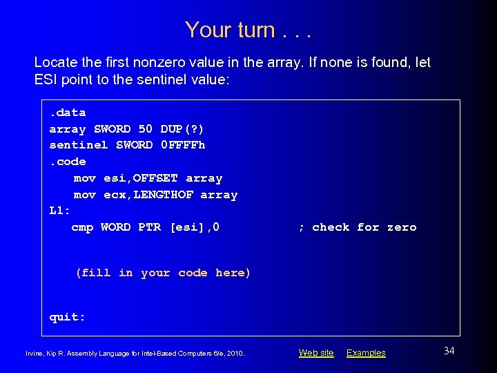 Your turn. . . Locate the first nonzero value in the array. If none