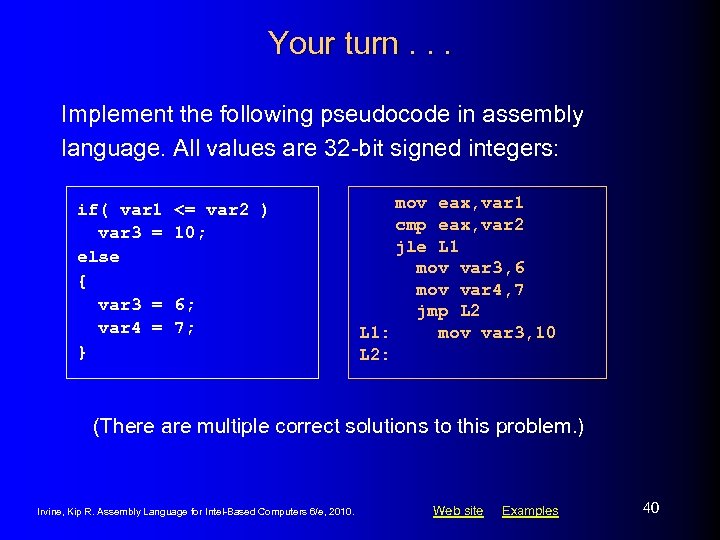 Your turn. . . Implement the following pseudocode in assembly language. All values are