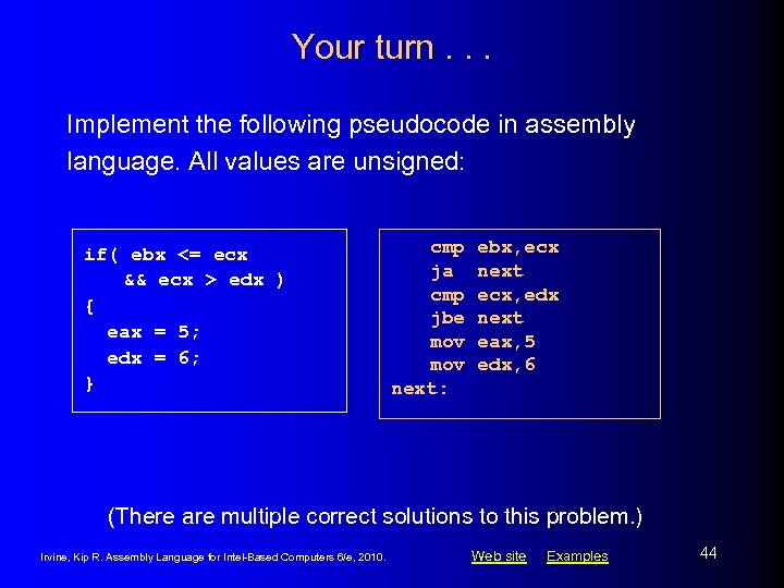 Your turn. . . Implement the following pseudocode in assembly language. All values are