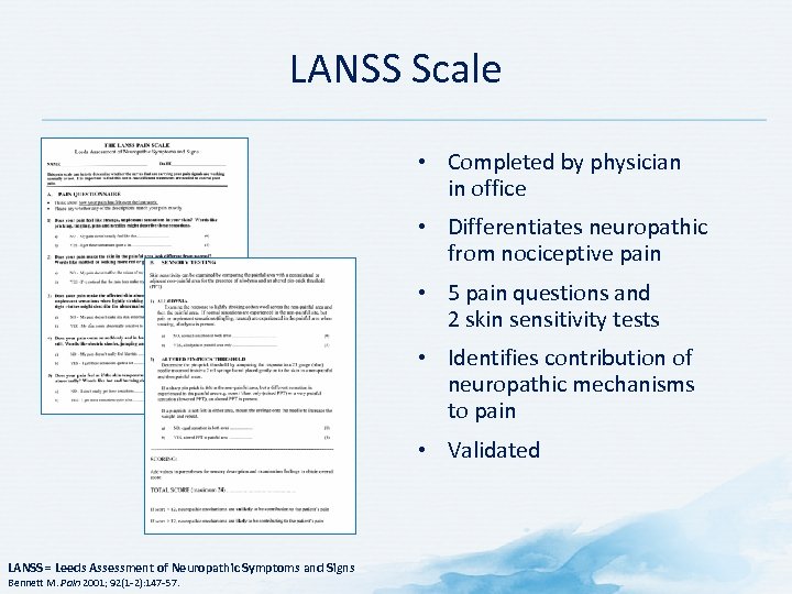 LANSS Scale • Completed by physician in office • Differentiates neuropathic from nociceptive pain