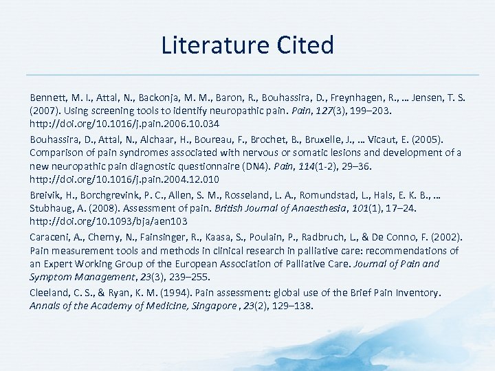 Literature Cited Bennett, M. I. , Attal, N. , Backonja, M. M. , Baron,