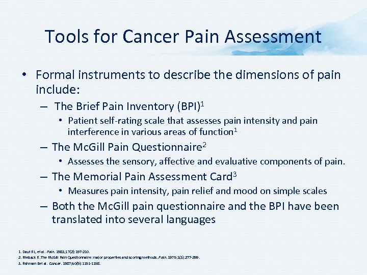 Tools for Cancer Pain Assessment • Formal instruments to describe the dimensions of pain