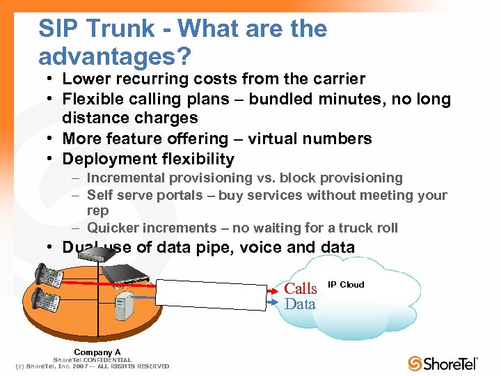 SIP Trunk - What are the advantages? • Lower recurring costs from the carrier