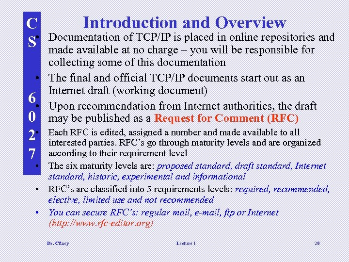 Introduction and Overview C S • Documentation of TCP/IP is placed in online repositories