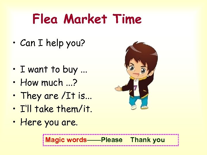 Flea Market Time • Can I help you? • • • I want to