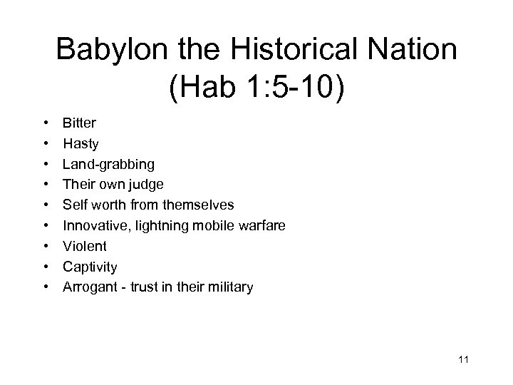 Babylon the Historical Nation (Hab 1: 5 -10) • • • Bitter Hasty Land-grabbing