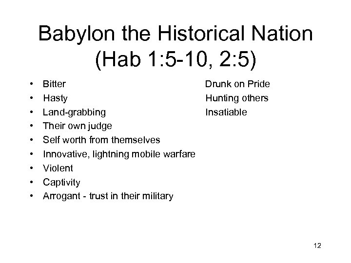 Babylon the Historical Nation (Hab 1: 5 -10, 2: 5) • • • Bitter