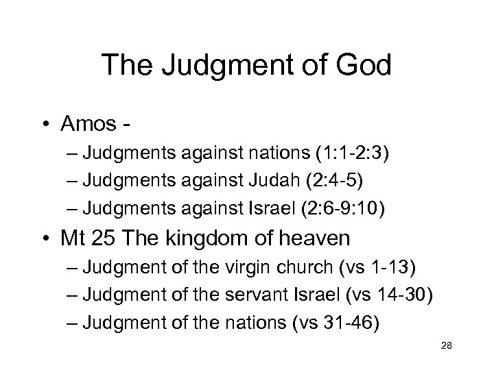 The Judgment of God • Amos – Judgments against nations (1: 1 -2: 3)
