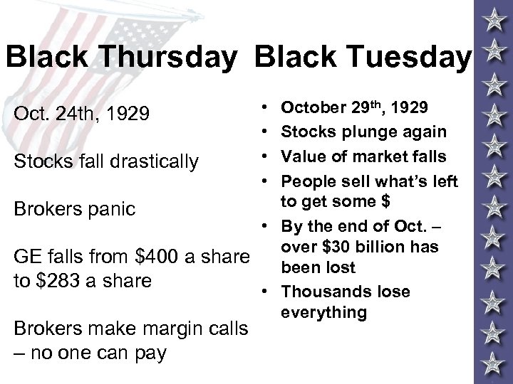 Black Thursday Black Tuesday • • October 29 th, 1929 Oct. 24 th, 1929
