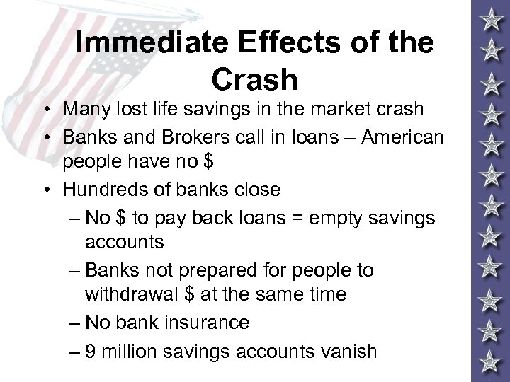 Immediate Effects of the Crash • Many lost life savings in the market crash