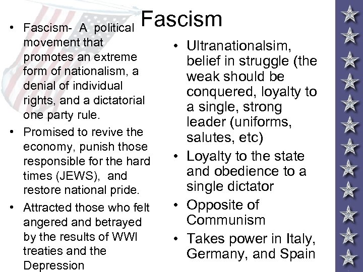 Fascism • Fascism- A political movement that promotes an extreme form of nationalism, a