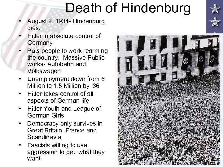 Death of Hindenburg • August 2, 1934 - Hindenburg dies. • Hitler in absolute