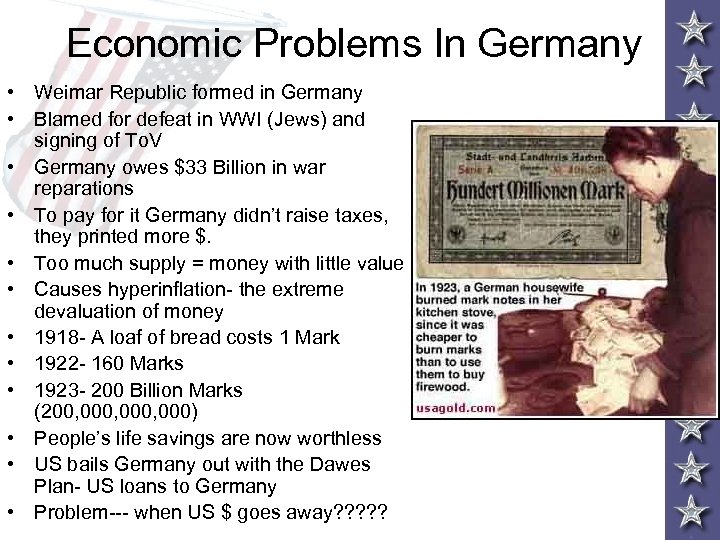Economic Problems In Germany • Weimar Republic formed in Germany • Blamed for defeat