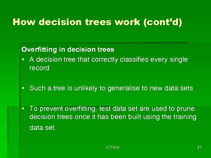How decision trees work (cont’d) Overfitting in decision trees § A decision tree that