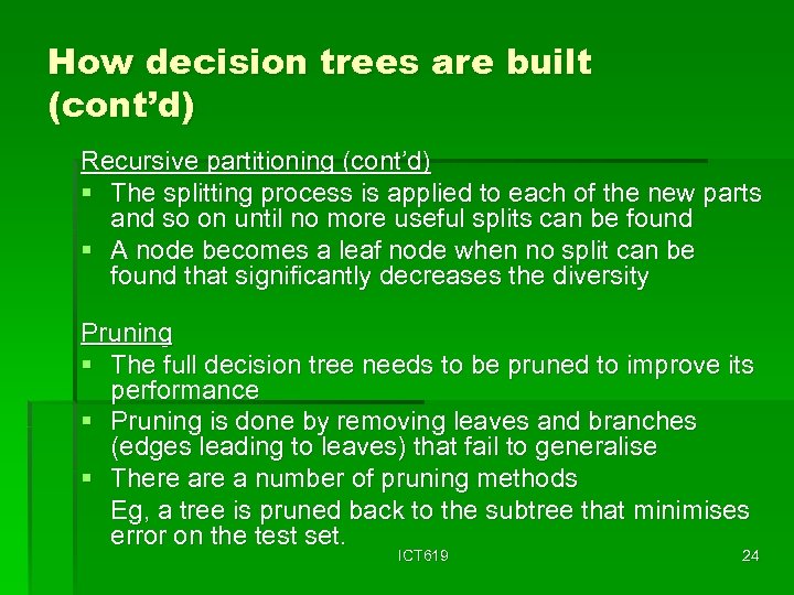 How decision trees are built (cont’d) Recursive partitioning (cont’d) § The splitting process is