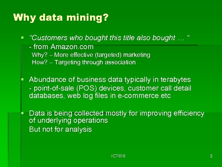 Why data mining? § “Customers who bought this title also bought … “ -