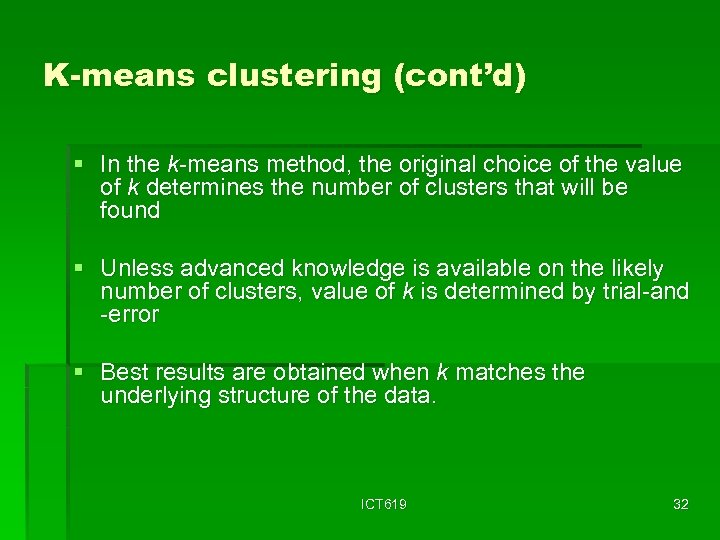 K-means clustering (cont’d) § In the k-means method, the original choice of the value