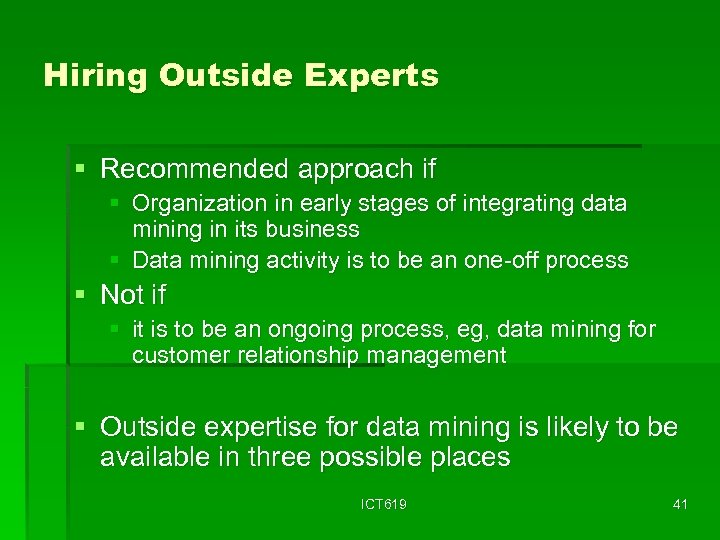 Hiring Outside Experts § Recommended approach if § Organization in early stages of integrating