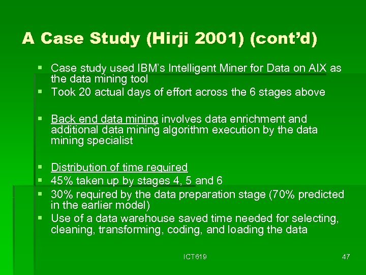 A Case Study (Hirji 2001) (cont’d) § Case study used IBM’s Intelligent Miner for