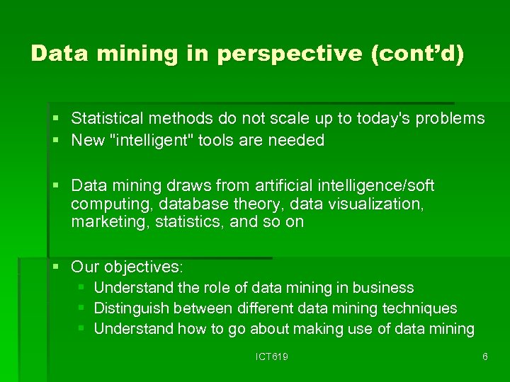 Data mining in perspective (cont’d) § Statistical methods do not scale up to today's