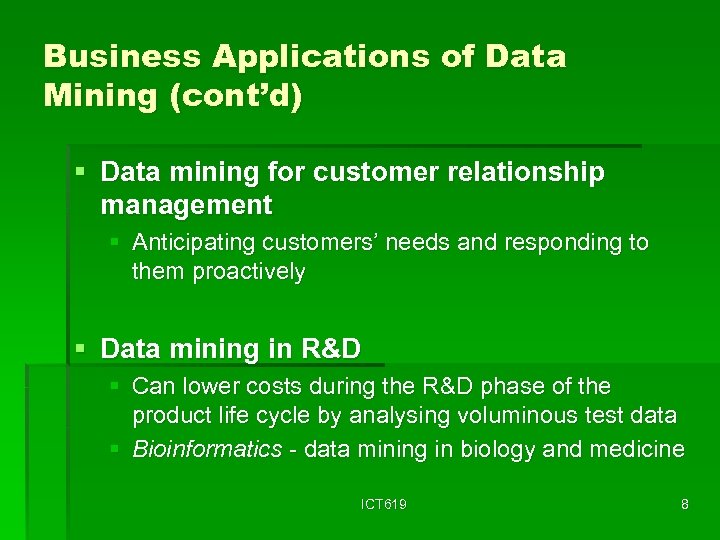 Business Applications of Data Mining (cont’d) § Data mining for customer relationship management §