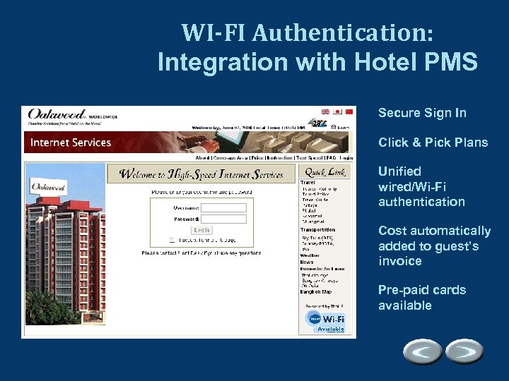 WI-FI Authentication: Integration with Hotel PMS Secure Sign In Click & Pick Plans Unified