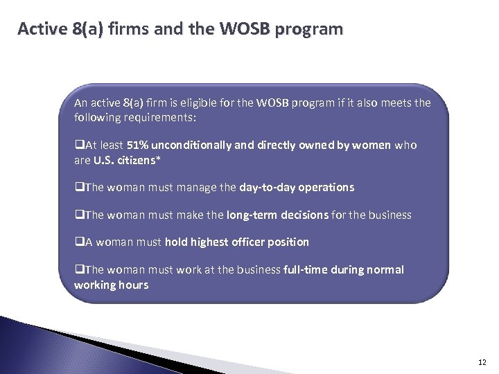 Active 8(a) firms and the WOSB program An active 8(a) firm is eligible for