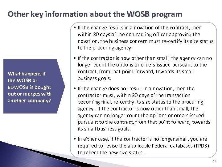 Other key information about the WOSB program • If the change results in a